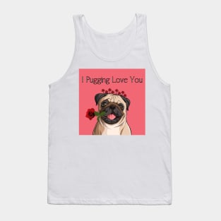 I pugging love you - Pug Valentine's Tank Top